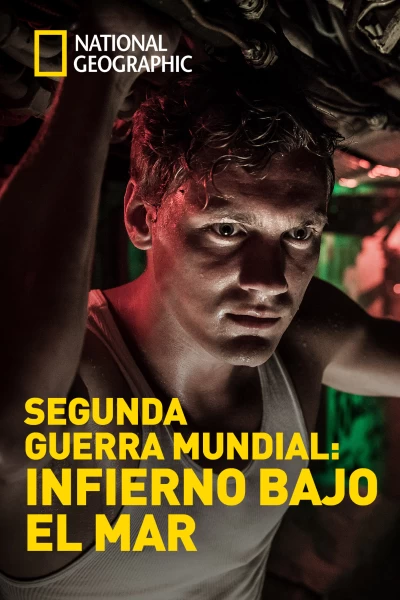 Segunda Guerra Mundial: Infierno bajo el mar