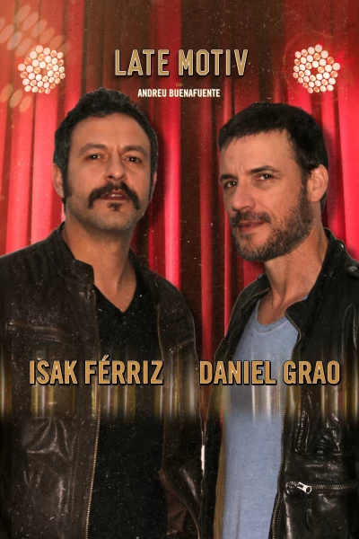 Late Motiv (T4): Isak Férriz y Daniel Grao