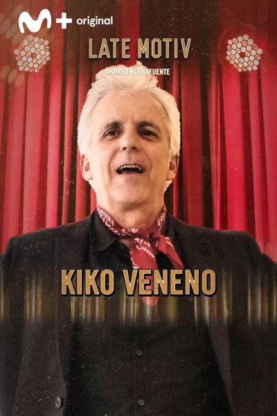 Late Motiv (T4): Kiko Veneno