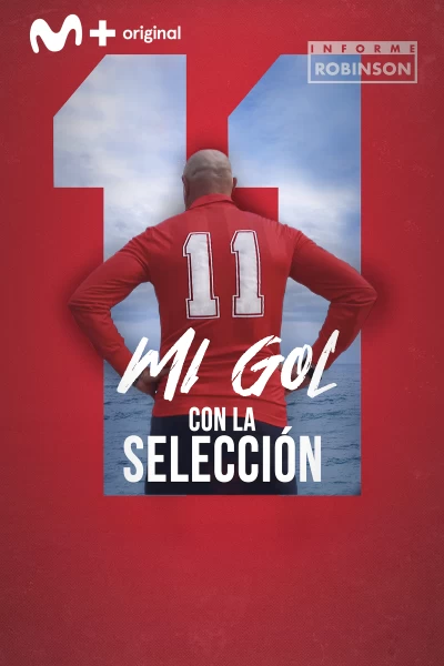 Informe Robinson. T(11). Informe Robinson (11): Mi gol con la selección