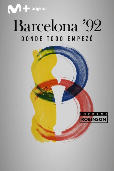 Informe Robinson. T(5). Informe Robinson (5): Barcelona 92, Donde todo empezó