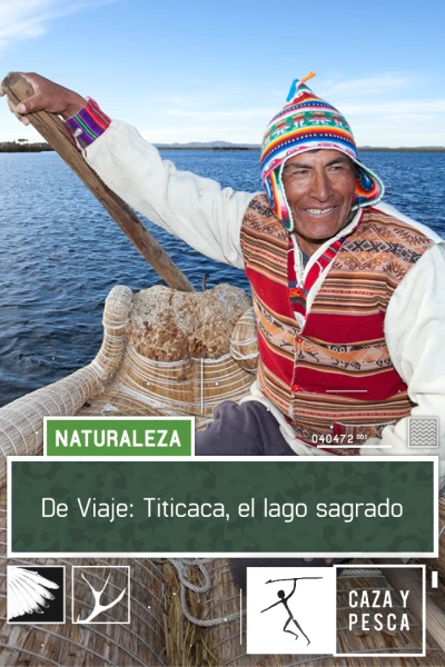 De viaje: Titicaca, el lago sagrado