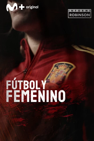 Informe Robinson. T(2). Informe Robinson (2): Fútbol y femenino