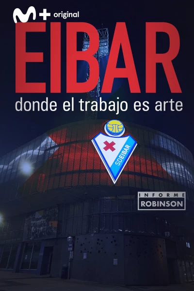Informe Robinson. T(2). Informe Robinson (2): Eibar, donde el trabajo es arte