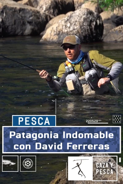 Patagonia indomable con David  Ferreras