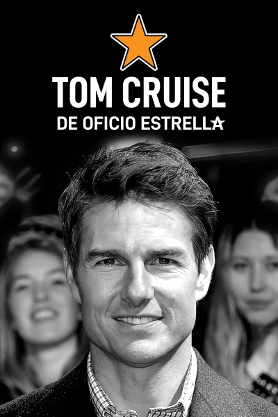 Tom Cruise, de oficio estrella