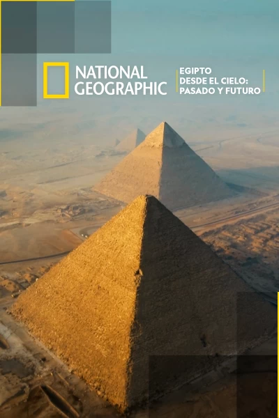 Egipto desde el cielo: Pasado y futuro