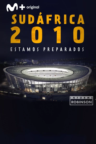 Informe Robinson. T(3). Informe Robinson (3): Sudáfrica 2010. Estamos Preparados