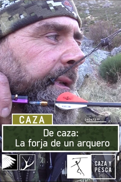 De Caza: La forja de un arquero
