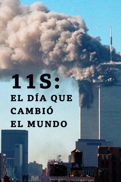 11S: El día que cambió el mundo