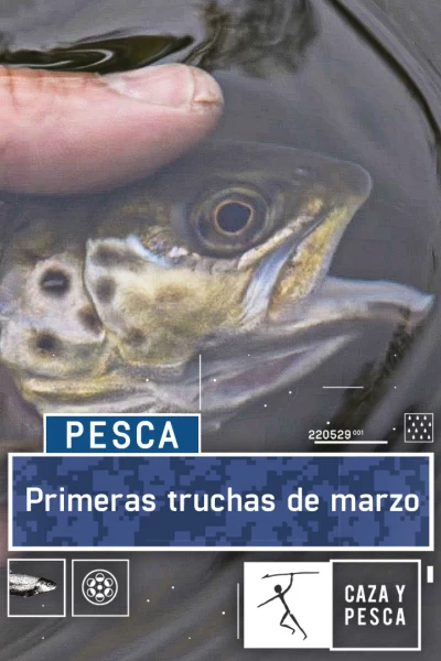 Primeras truchas de marzo