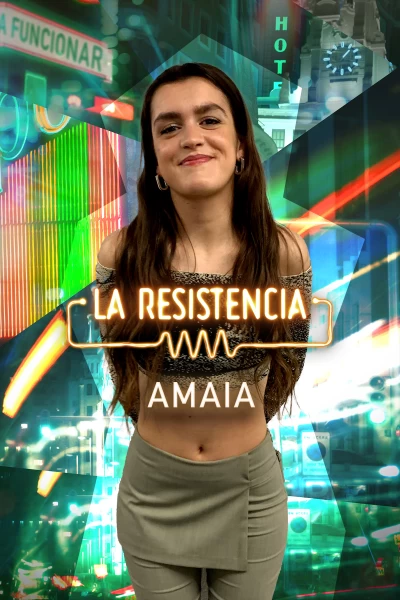 La Resistencia (T5): Amaia