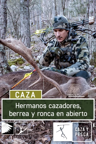 Hermanos cazadores: Berrea y ronca en abierto