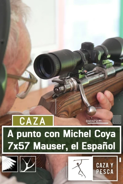 A punto con M.Coya: 7x57 Mauser, el español