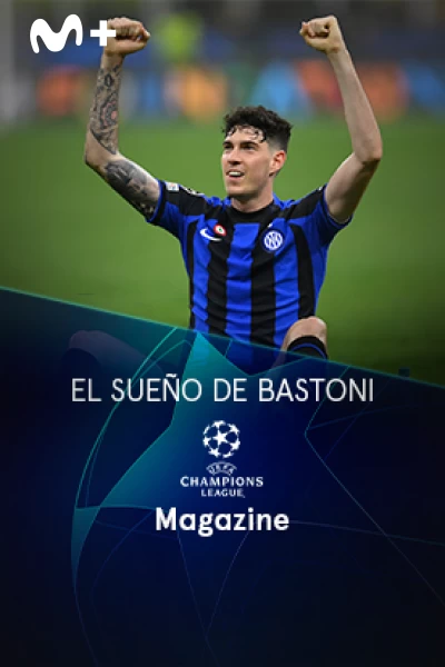 Magazine Champions. Protagonistas. T(22/23). Magazine... (22/23): El sueño de Bastoni