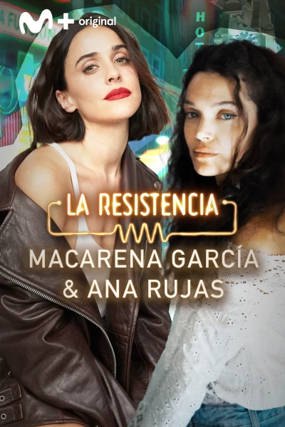 La Resistencia (T7): Macarena García y Ana Rujas