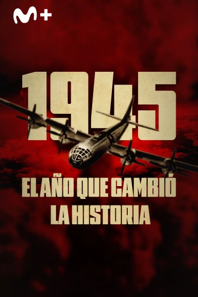 1945: el año que cambió la historia
