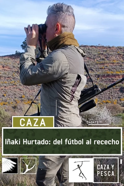 Iñaki Hurtado: Del fútbol al rececho