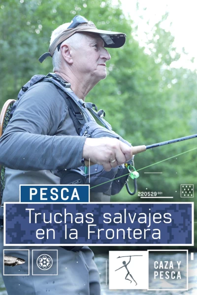 Truchas salvajes en la frontera