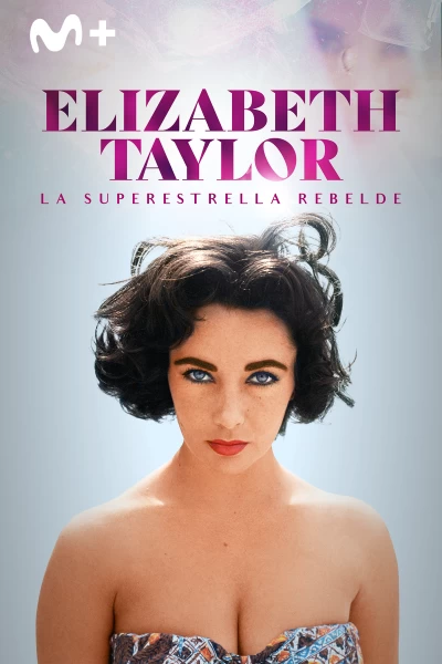 Elizabeth Taylor: la superestrella rebelde