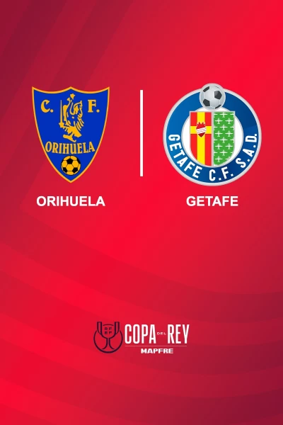 Segunda ronda. Segunda ronda: Orihuela - Getafe
