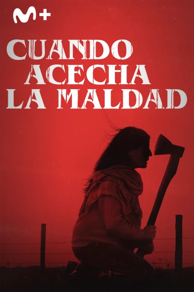 Cuando acecha la maldad