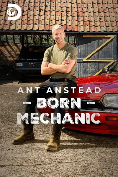 Ant Anstead: Born Mechanic