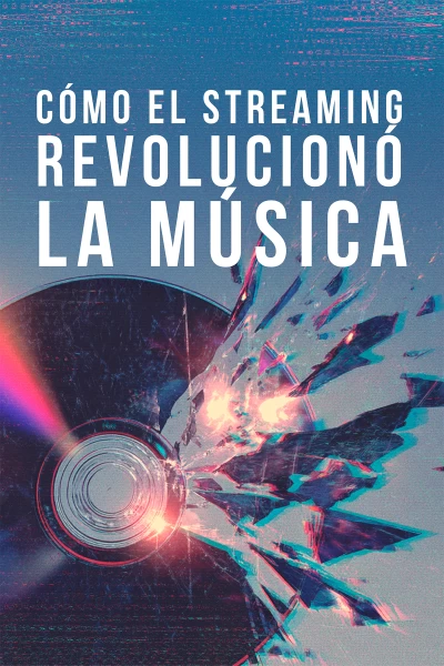 Cómo el streaming revolucionó la música