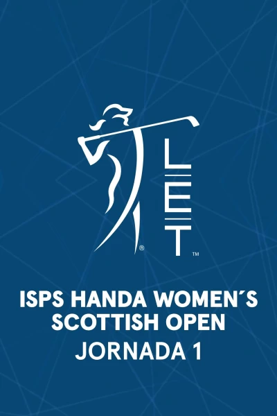 ISPS Handa Women's Scottish Open. ISPS HANDA Women's Scottish Open (VO) Jornada 1