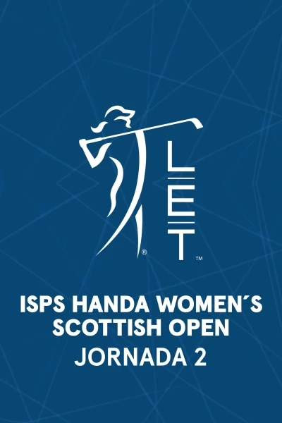 ISPS Handa Women's Scottish Open. ISPS HANDA Women's Scottish Open (VO) Jornada 2