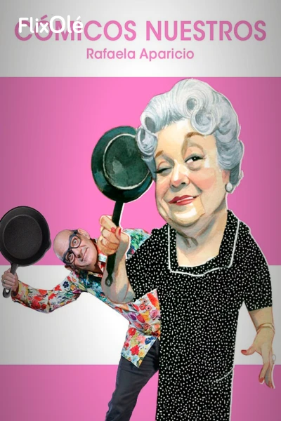 Cómicos nuestros: Rafaela Aparicio