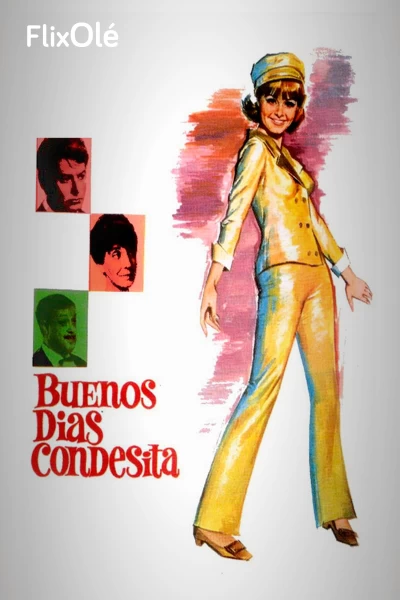 Buenos días, condesita