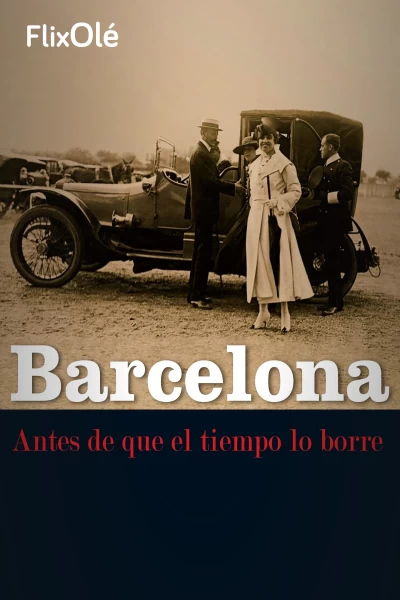 Barcelona, antes de que el tiempo lo borre
