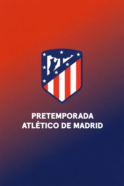 Amistosos At. Madrid. T(2025). Amistosos At. Madrid (2025): Oporto - At. Madrid