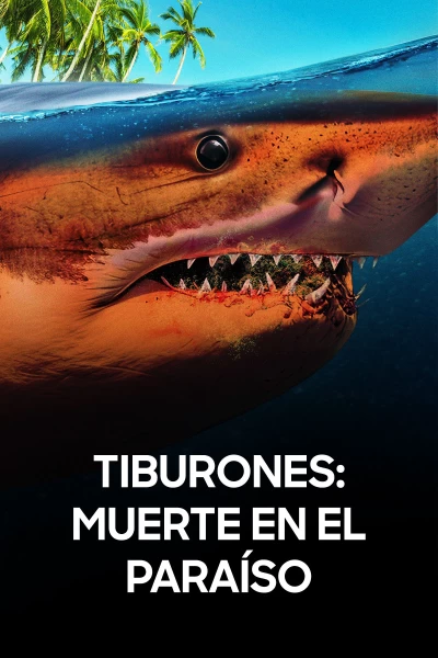 Tiburones: muerte en el paraíso