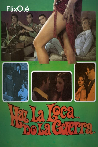 Haz la loca...no la guerra