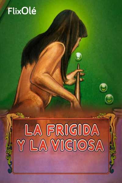 La frígida y la viciosa