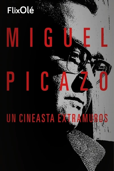 Miguel Picazo, un cineasta extramuros