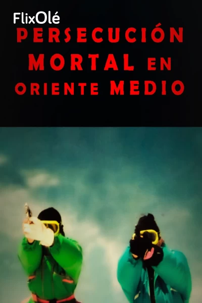 Persecución mortal en Oriente Medio