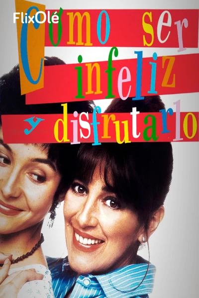 Cómo ser infeliz y disfrutarlo