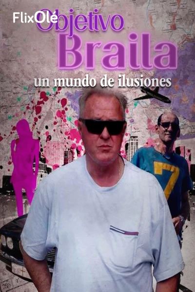 Objetivo Braila, un mundo de ilusiones