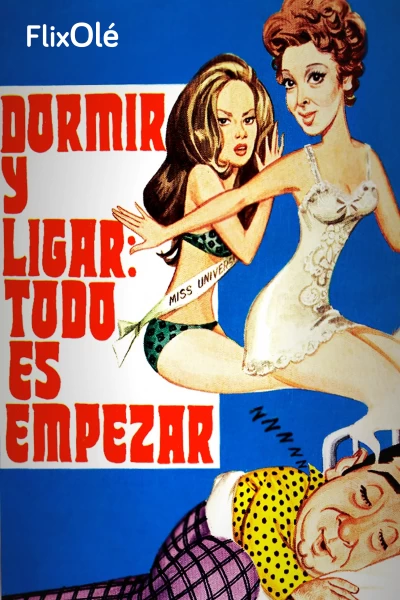 Dormir y ligar: todo es empezar