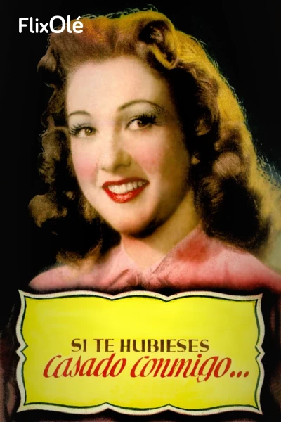 Si te hubieses casado conmigo...