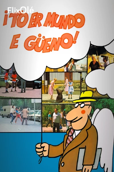 ¡To er mundo e güeno!