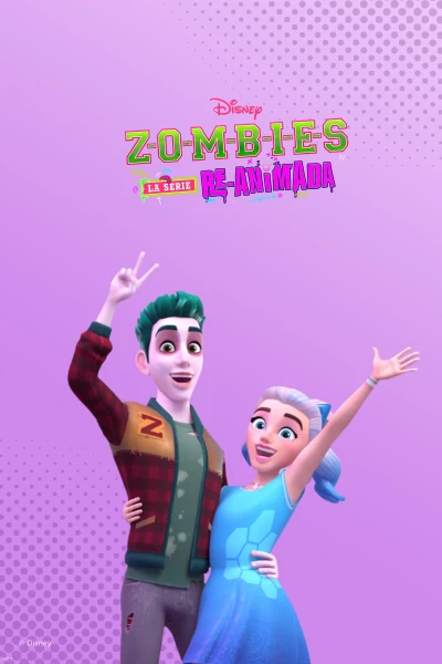 ZOMBIES: La serie re-animada