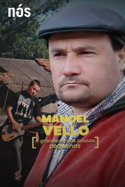 Manoel Vello. A grandeza das cousas pequenas