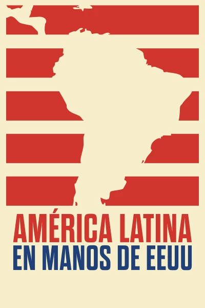 América Latina: en manos de EE.UU.