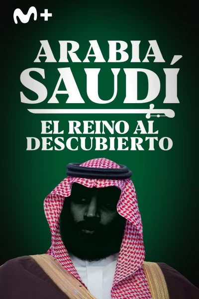 Arabia Saudí: el reino al descubierto