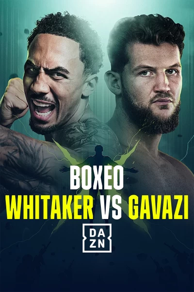 Boxeo: velada Whitaker vs Gavazi. T(2025). Boxeo: velada... (2025): Ben Whittaker vs Benjamin Gavazi