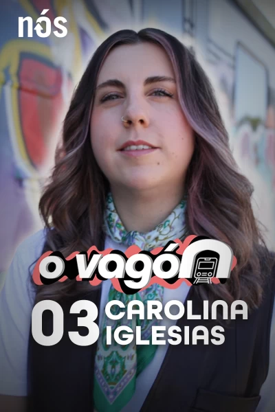 O Vagón (T1): O Vagón, con Carolina Iglesias